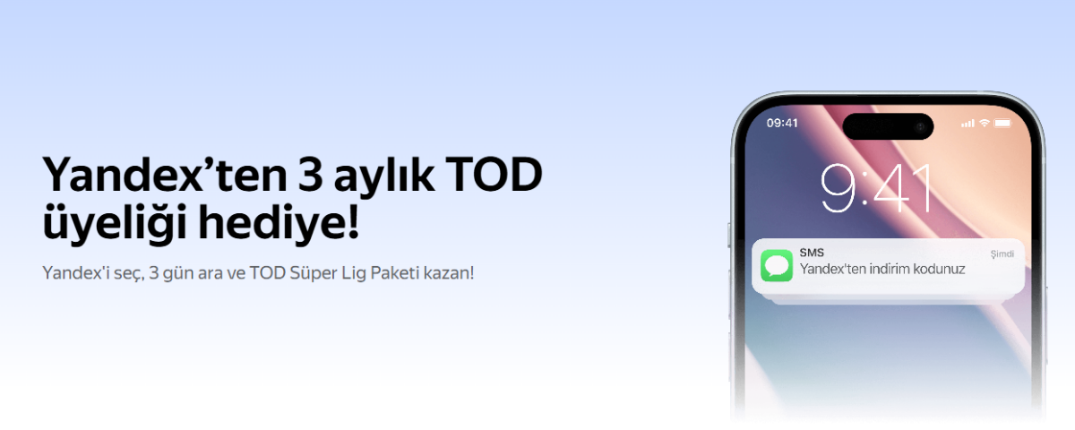 Yandex’ten 3 aylık TOD üyeliği hediye!
